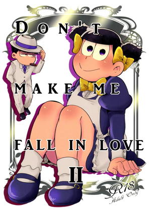 Don’t make me fall in love 2