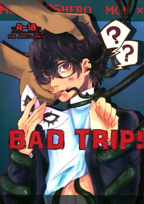 BAD TRIP!